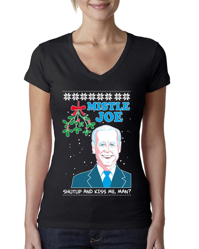 Mistle Joe Shut Up And Kiss Me Man Biden Ugly Christmas Sweater Womens Junior Fit V-Neck Tee