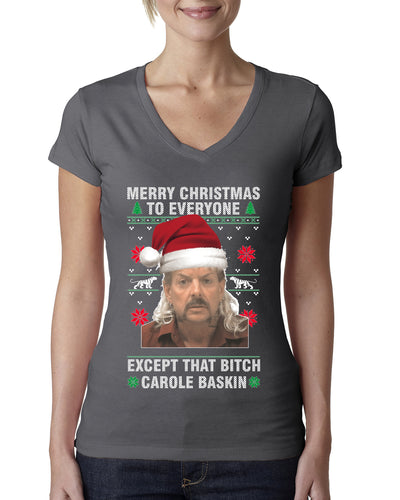 Merry Christmas to Everyone Except Carole Baskin Ugly Christmas Sweater Womens Junior Fit V-Neck Tee