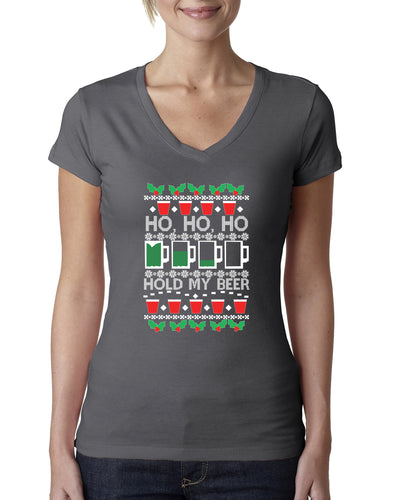 Ho Ho Ho Hold My Beer Funny Beer Drinking Xmas Christmas Womens Junior Fit V-Neck Tee