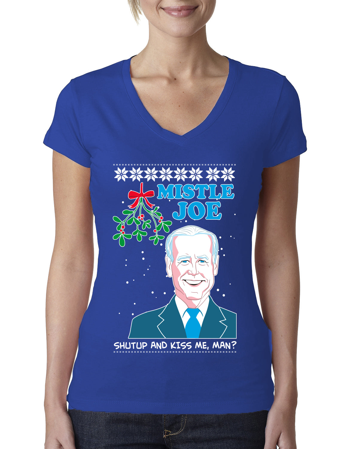 Mistle Joe Shut Up And Kiss Me Man Biden Ugly Christmas Sweater Womens Junior Fit V-Neck Tee