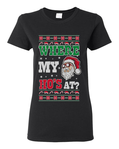 Where my Hos At Santa Funny Ugly Christmas Sweater Womens Graphic T-Shirt