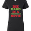 Die Hard is a Christmas Movie Christmas Womens Graphic T-Shirt
