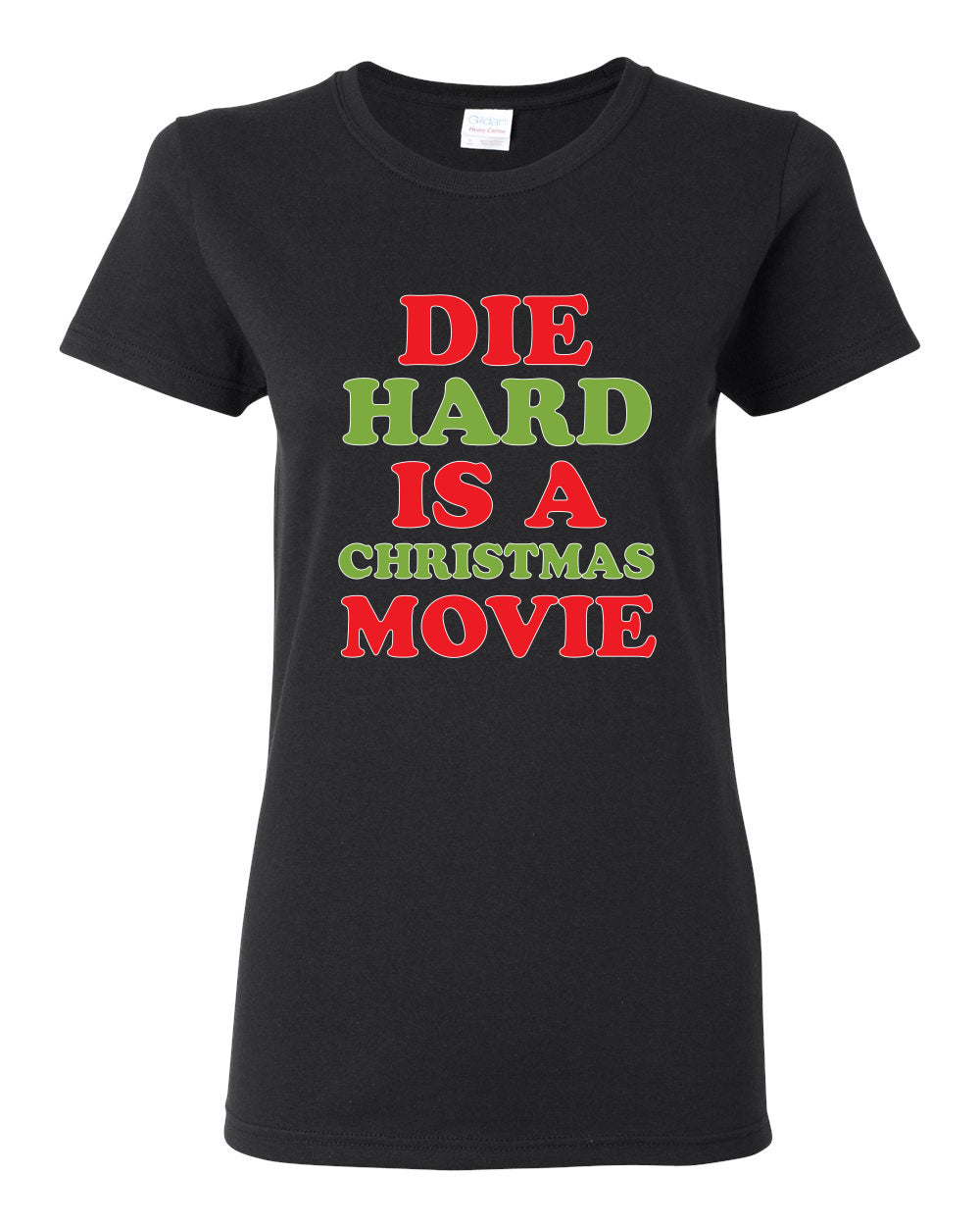 Die Hard is a Christmas Movie Christmas Womens Graphic T-Shirt