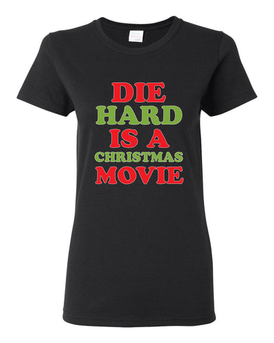 Die Hard is a Christmas Movie Christmas Womens Graphic T-Shirt