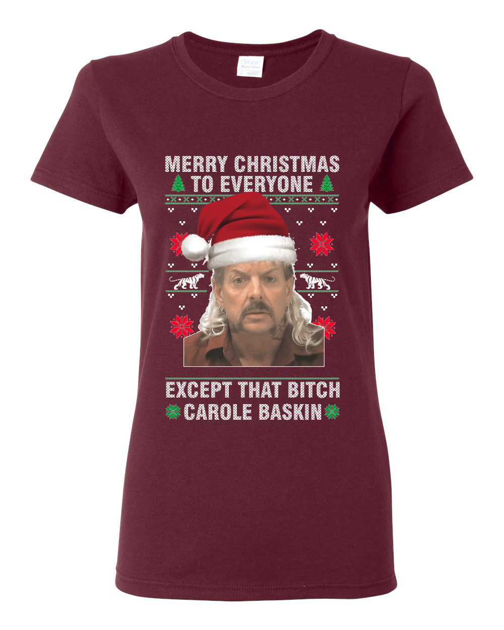 Merry Christmas to Everyone Except Carole Baskin Ugly Christmas Sweater Womens Graphic T-Shirt