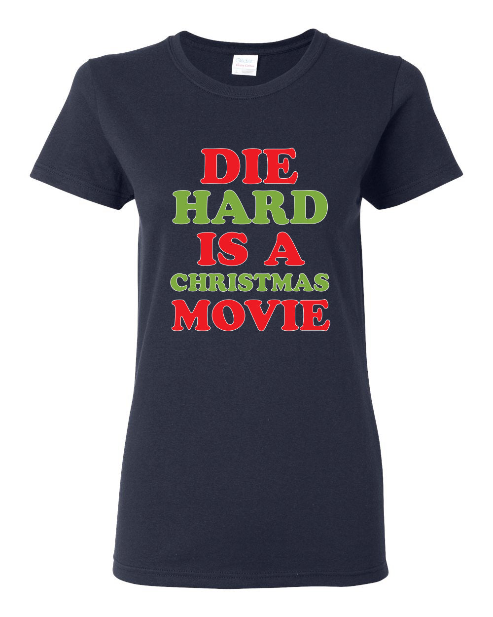 Die Hard is a Christmas Movie Christmas Womens Graphic T-Shirt