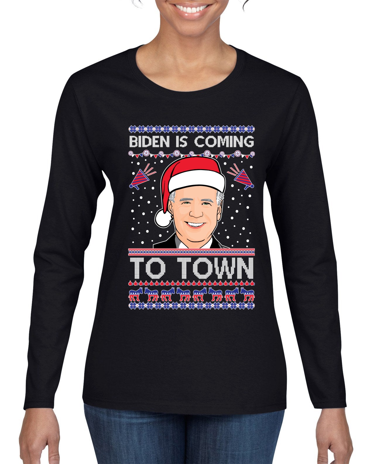 Biden Is Coming To Town Ugly Christmas Sweater Womens Graphic Long Sleeve T-Shirt
