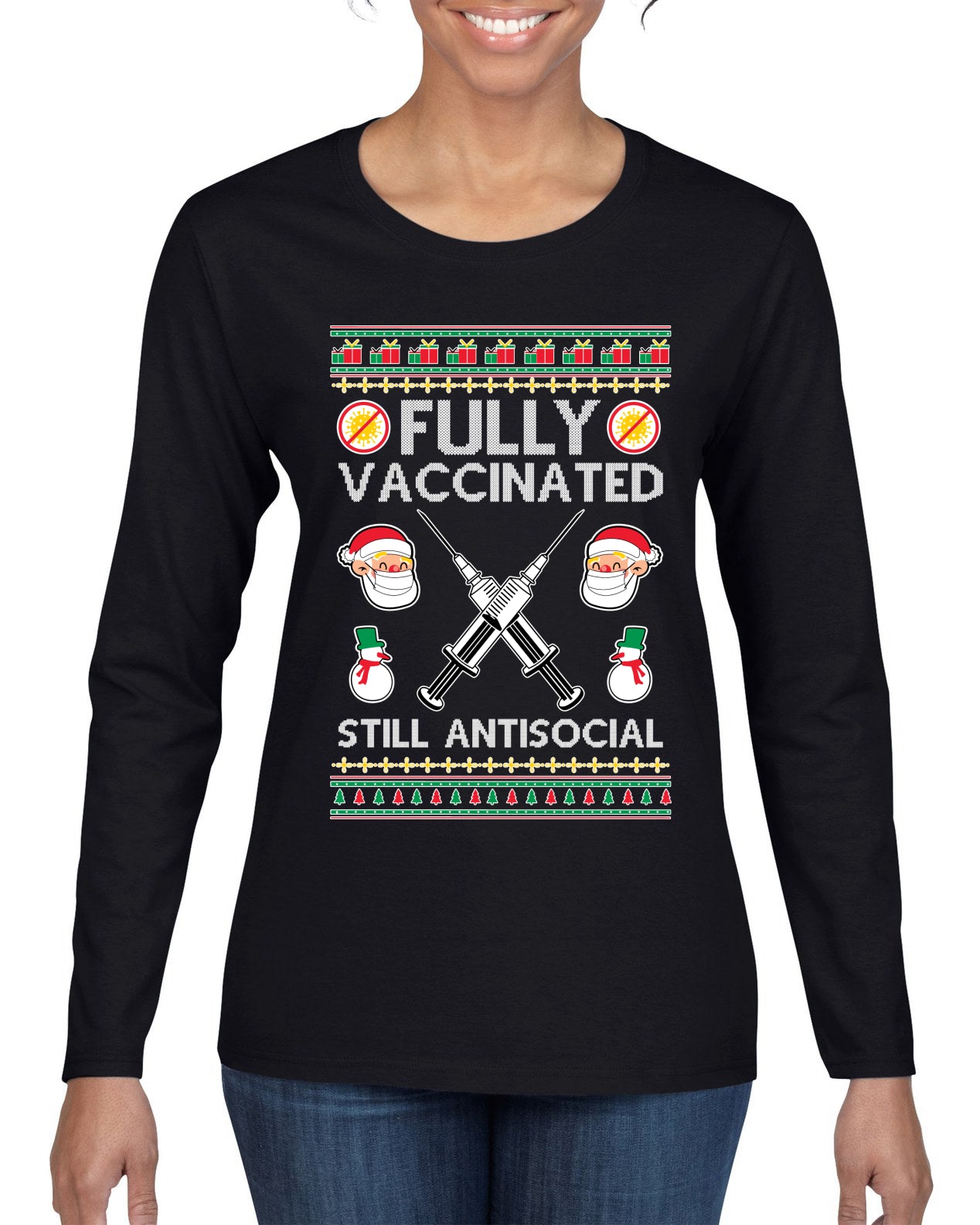Fully Vaccinated Still Antisocial Ugly Christmas Sweater Womens Graphic Long Sleeve T-Shirt