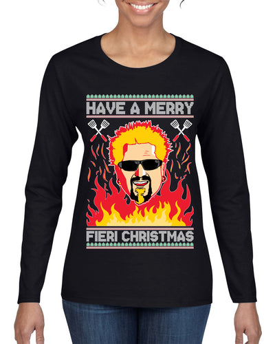 Have A Merry Fieri Christmas  Ugly Christmas Sweater Womens Graphic Long Sleeve T-Shirt