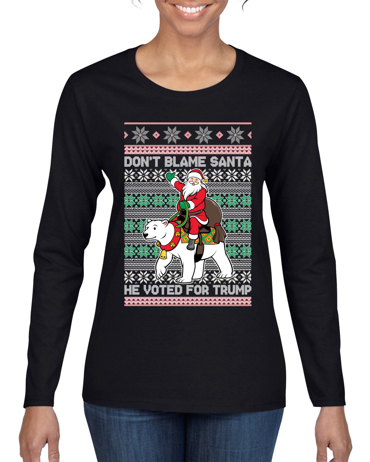 Don't Blame Santa He Voted For Trump Ugly Christmas Sweater Womens Graphic Long Sleeve T-Shirt