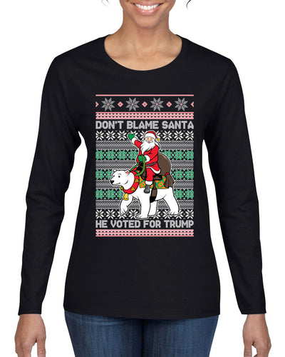 Don't Blame Santa He Voted For Trump Ugly Christmas Sweater Womens Graphic Long Sleeve T-Shirt