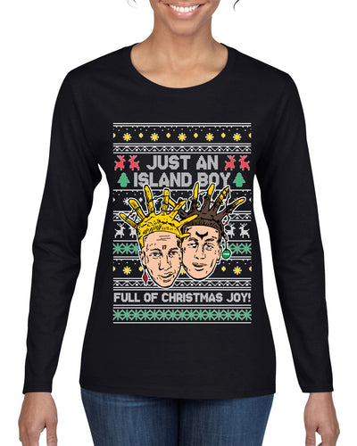 Just An Island Boy Full Of Christmas Joy! Ugly Christmas Sweater Womens Graphic Long Sleeve T-Shirt