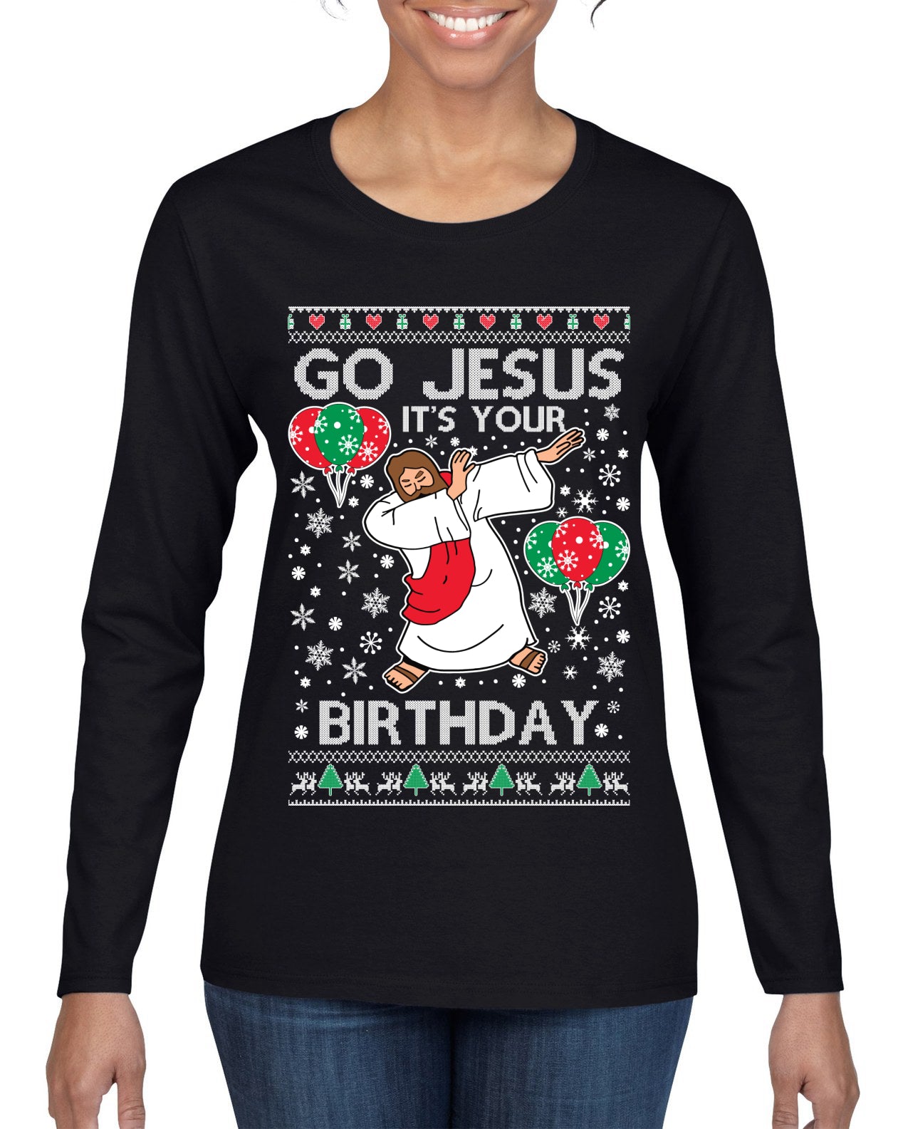 Go Jesus It's Your Birthday Ugly Christmas Sweater Womens Graphic Long Sleeve T-Shirt