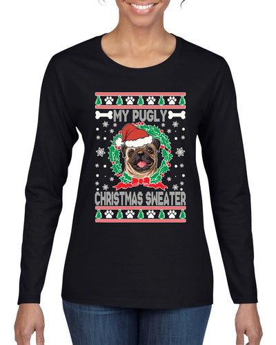 My Pugly Christmas Sweater Christmas Womens Graphic Long Sleeve T-Shirt