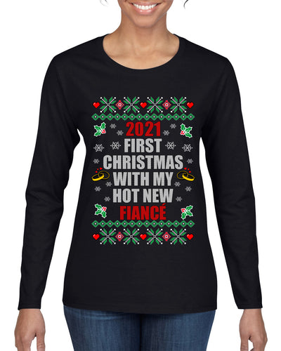 First Christmas With My Hot New Fiance Ugly Christmas Sweater Womens Graphic Long Sleeve T-Shirt