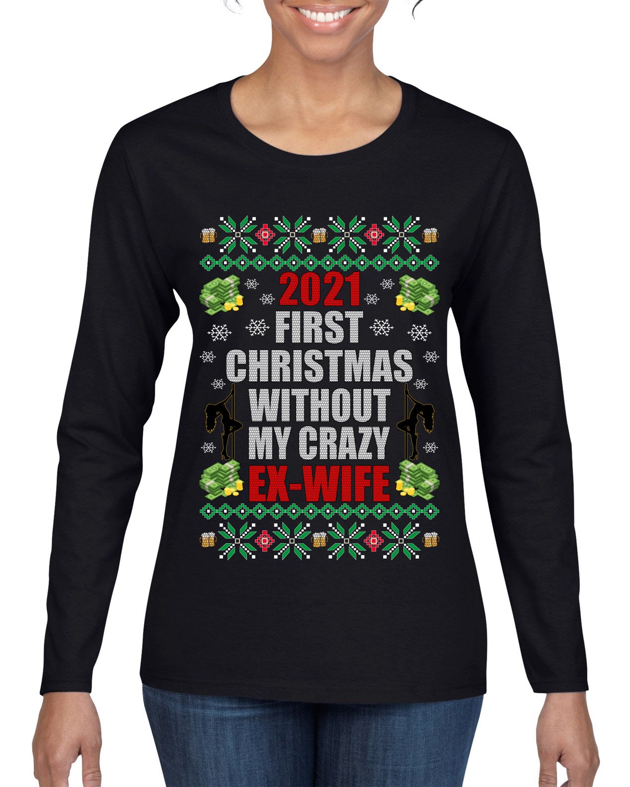 First Christmas Without My Crazy Ex-Wife Ugly Christmas Sweater Womens Graphic Long Sleeve T-Shirt