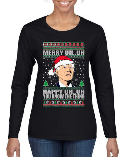 Merry UH UH You Know The Thing Ugly Christmas Sweater Womens Graphic Long Sleeve T-Shirt