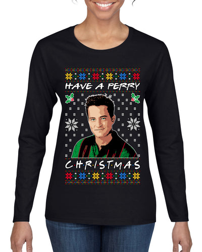 Have a Perry Christmas Ugly Christmas Sweater Womens Graphic Long Sleeve T-Shirt