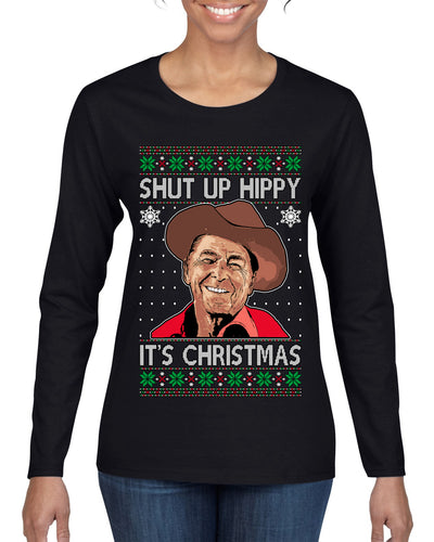 Shut Up Hippy It's Christmas Ugly Christmas Sweater Womens Graphic Long Sleeve T-Shirt