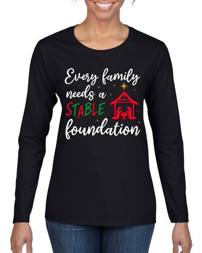 Every Family Needs a Stable Foundation Christmas Womens Graphic Long Sleeve T-Shirt