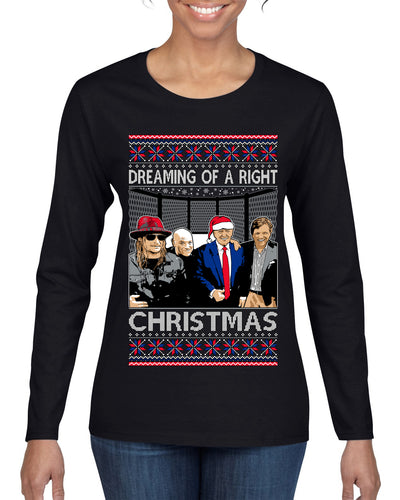 Dreaming of a right christmas conservative crew  Ugly Christmas Sweater Womens Graphic Long Sleeve T-Shirt