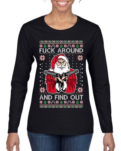 F Around And Find Out Santa Ugly Christmas Sweater Womens Graphic Long Sleeve T-Shirt