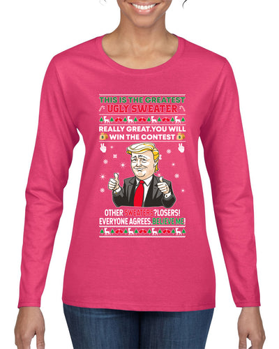 Trump This is the Greatest Ugly Christmas Sweater Womens Graphic Long Sleeve T-Shirt