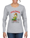 Sorry Santa I Elfed It Up This Year Christmas Womens Graphic Long Sleeve T-Shirt