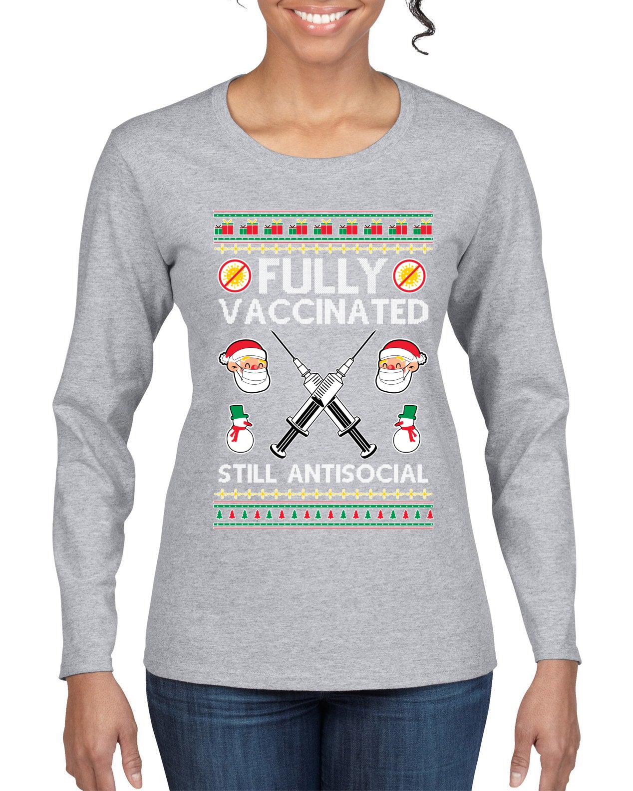 Fully Vaccinated Still Antisocial Ugly Christmas Sweater Womens Graphic Long Sleeve T-Shirt