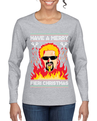 Have A Merry Fieri Christmas  Ugly Christmas Sweater Womens Graphic Long Sleeve T-Shirt