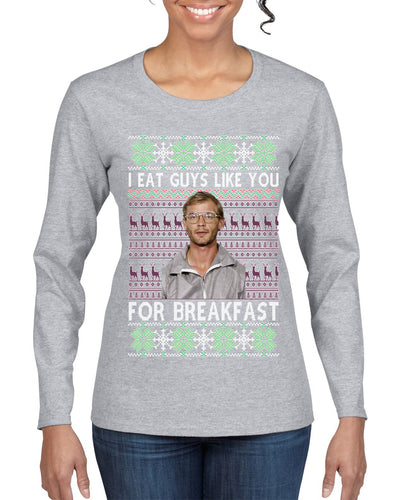 I Eat Guys Like You For Breakfast Ugly Christmas Sweater Womens Graphic Long Sleeve T-Shirt