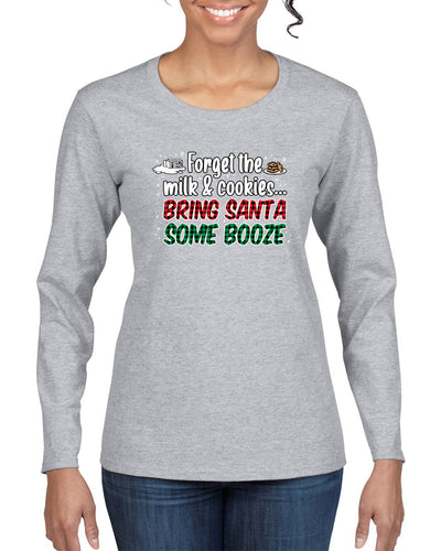 Forget The Milk And Cookies Bring Santa Some Booze Christmas Womens Graphic Long Sleeve T-Shirt