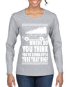 Family Vacation Where Do You Think You're Gonna Put A Tree That Big Ugly Christmas Sweater Womens Graphic Long Sleeve T-Shirt