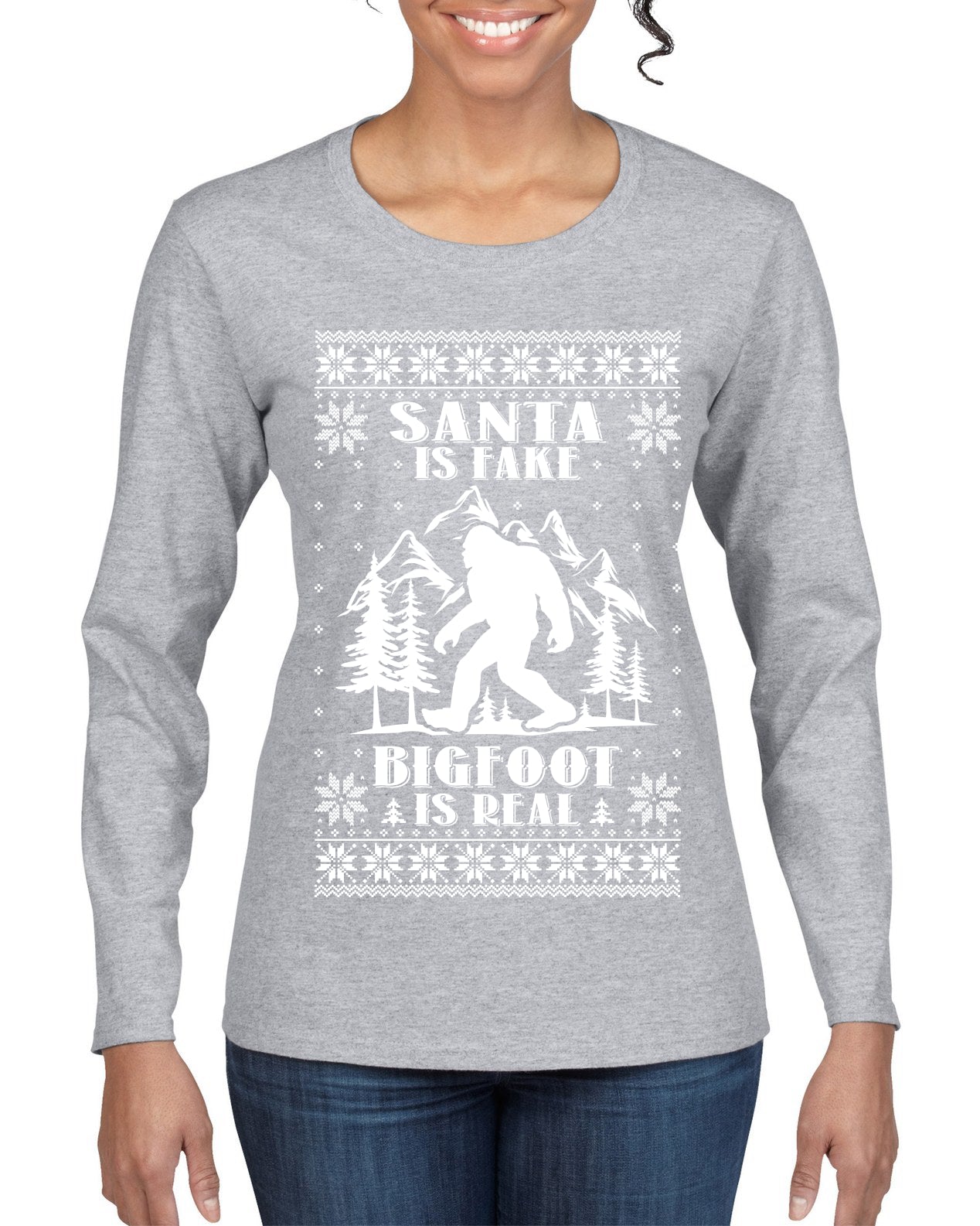 Santa Is Fake Bigfoot Is Real Ugly Christmas Sweater Womens Graphic Long Sleeve T-Shirt
