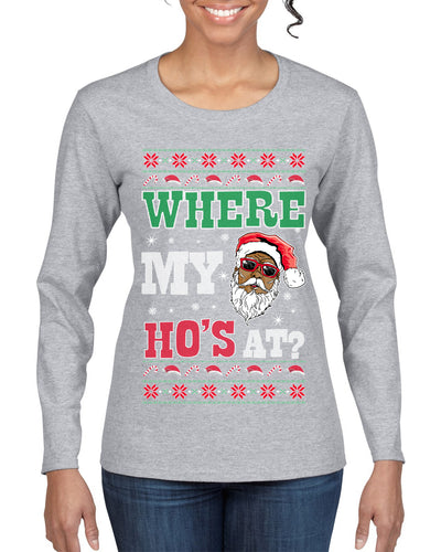 Where My Ho's At? Ugly Christmas Sweater Womens Graphic Long Sleeve T-Shirt