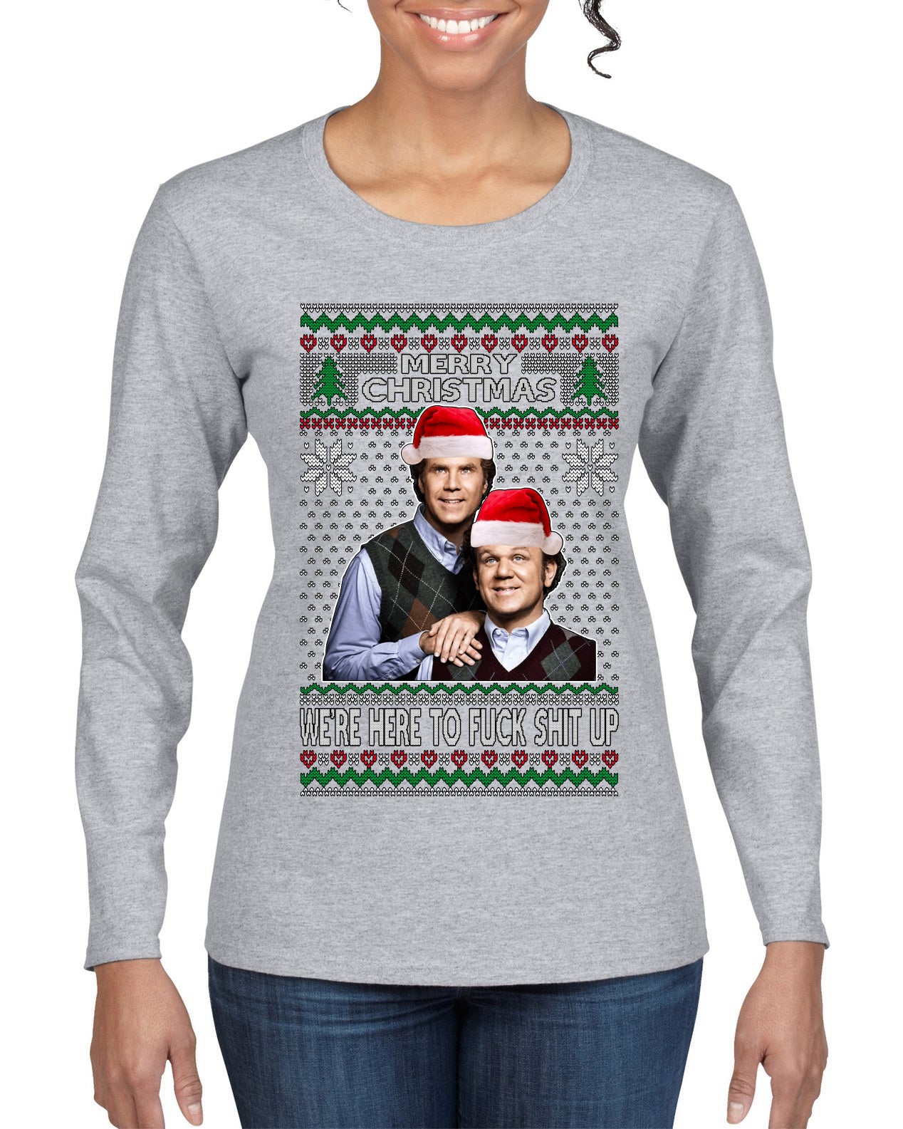 Here To F Stuff Up Step Brothers Holiday Pose Ugly Christmas Sweater Womens Graphic Long Sleeve T-Shirt