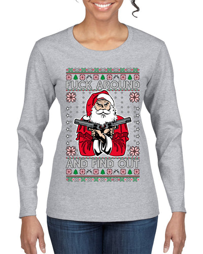 F Around And Find Out Santa Ugly Christmas Sweater Womens Graphic Long Sleeve T-Shirt