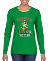 Sorry Santa I Elfed It Up This Year Christmas Womens Graphic Long Sleeve T-Shirt