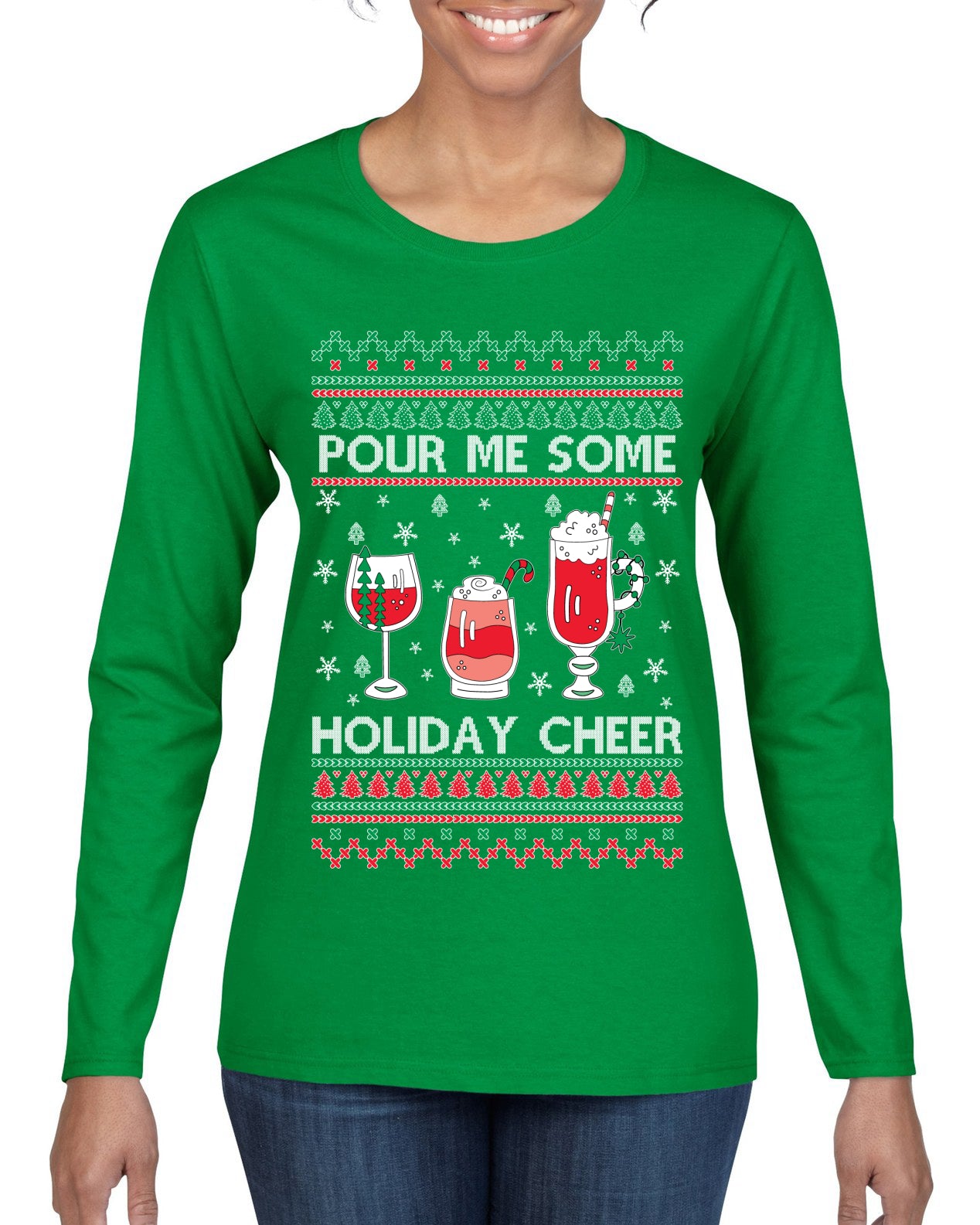 Pour Me Some Holiday Cheer Ugly Christmas Sweater Womens Graphic Long Sleeve T-Shirt