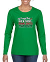 Forget The Milk And Cookies Bring Santa Some Booze Christmas Womens Graphic Long Sleeve T-Shirt