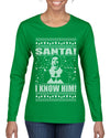 Buddy The Elf Santa! I Know Him Ugly Christmas Sweater Womens Graphic Long Sleeve T-Shirt