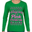 Dreaming Of A Pink Chirstmas Girly Woman Movie Party Ugly Christmas Sweater Womens Graphic Long Sleeve T-Shirt