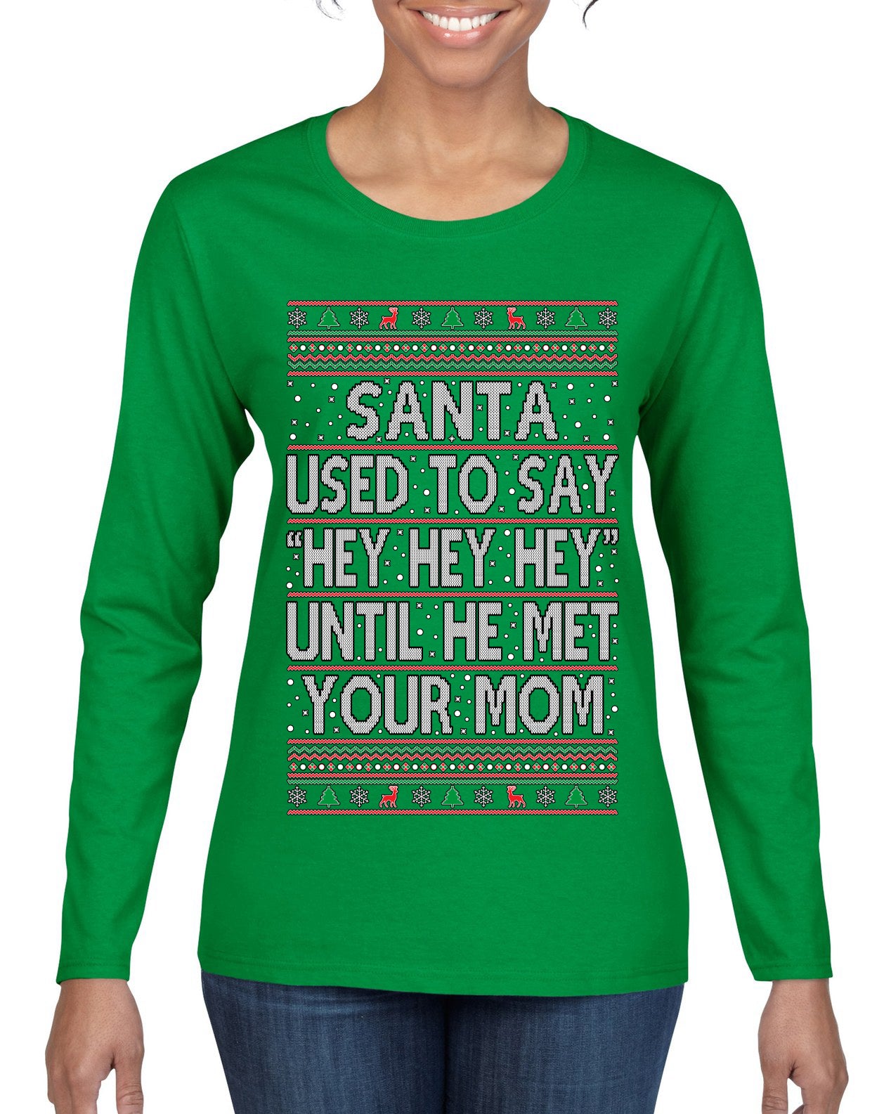 Santa Used To Say Hey Until He Met Your Mom Ugly Christmas Sweater Womens Graphic Long Sleeve T-Shirt