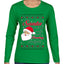 Naughty Santa Isn't The Only One Coming Tonight Ugly Christmas Sweater Womens Graphic Long Sleeve T-Shirt