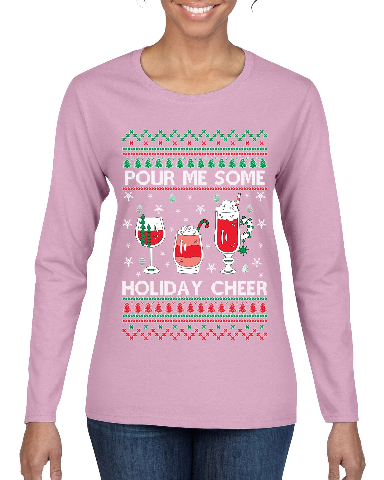 Pour Me Some Holiday Cheer Ugly Christmas Sweater Womens Graphic Long Sleeve T-Shirt