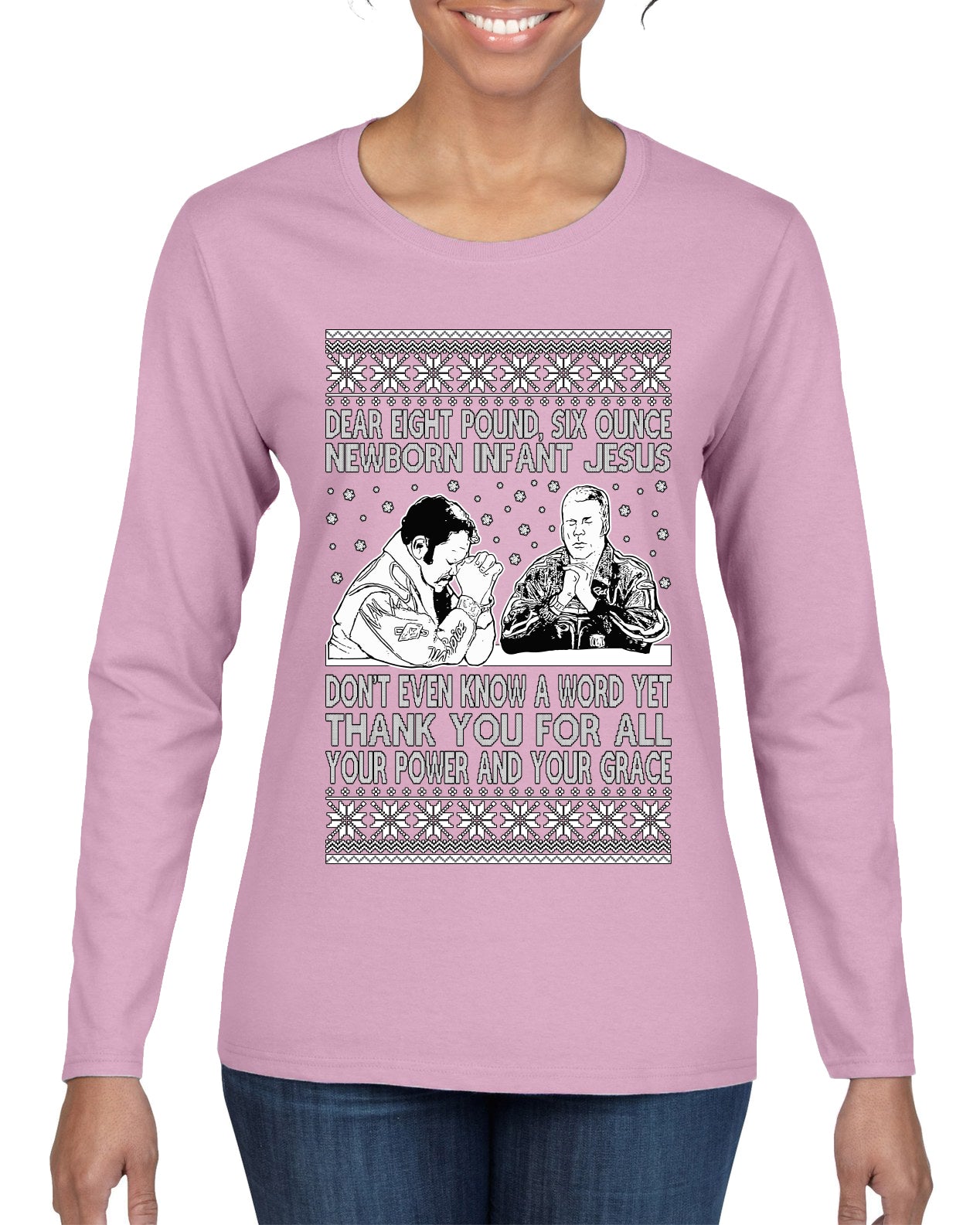 8 Pound 6 Ounce Baby Jesus Shake and Bake  Ugly Christmas Sweater Womens Graphic Long Sleeve T-Shirt