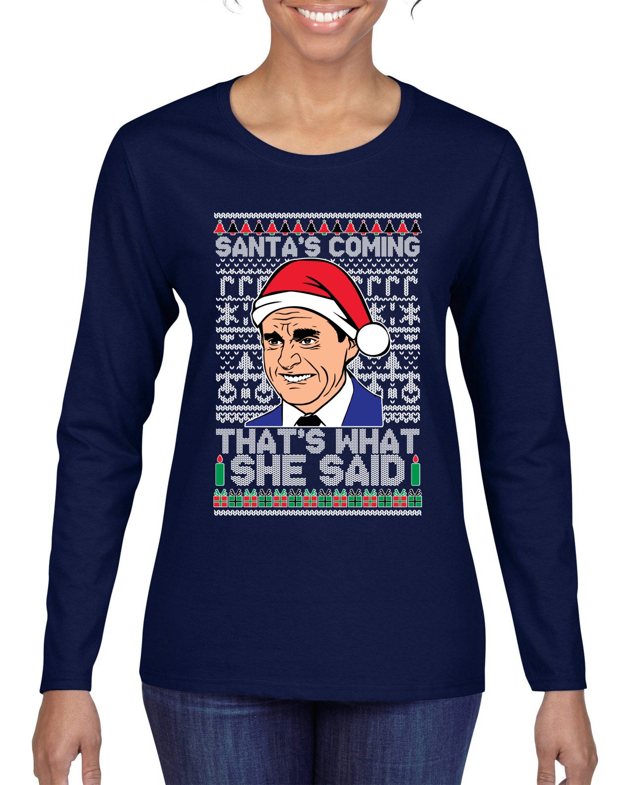 Santas Coming That's What She Said Michael Scott Ugly Christmas Sweater Womens Graphic Long Sleeve T-Shirt