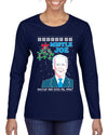 Mistle Joe Shut Up And Kiss Me Man Biden Ugly Christmas Sweater Womens Graphic Long Sleeve T-Shirt
