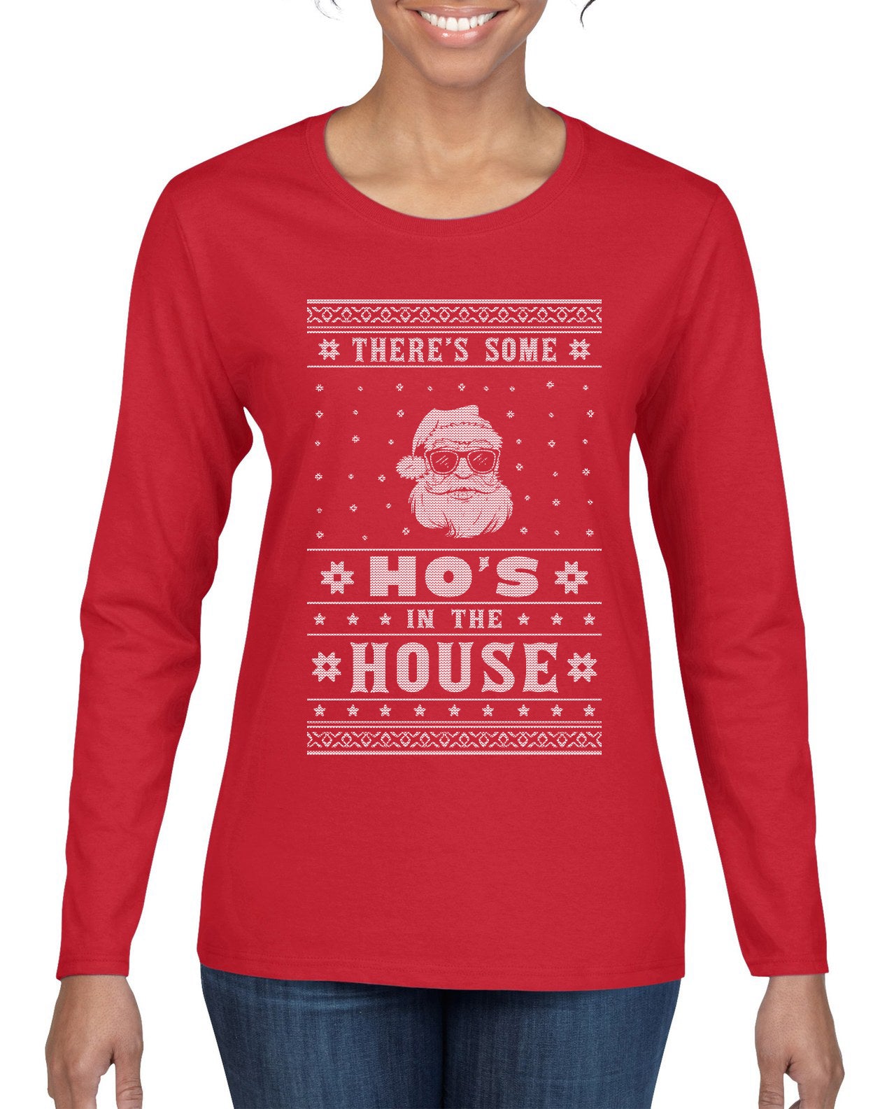 Theres Some Hos in the House Santa Ugly Christmas Sweater Womens Graphic Long Sleeve T-Shirt