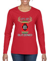 Let's Get Blitzened Christmas Womens Graphic Long Sleeve T-Shirt